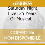 Saturday Night Live: 25 Years Of Musical Performances cd