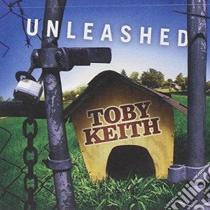 Toby Keith - Unleashed cd musicale di Toby Keith