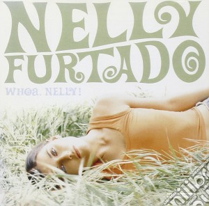 Nelly Furtado - Whoah Nelly! cd musicale di FURTADO NELLY