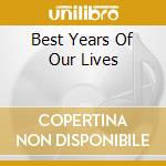 Best Years Of Our Lives cd musicale di BAHA MEN