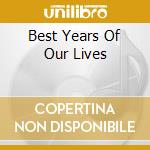 Best Years Of Our Lives cd