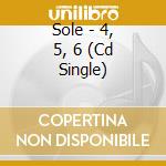 Sole - 4, 5, 6 (Cd Single) cd
