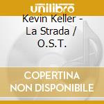 Kevin Keller - La Strada / O.S.T. cd