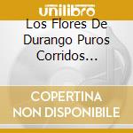 Los Flores De Durango Puros Corridos Bravos 'Venganza Roja' / Various cd