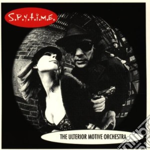 Ulterior Motive Orchestra (The) - S.P.Y.T.I.M.E. cd musicale di The ulterior motive orchestra