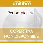 Period pieces - cd
