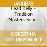 Lead Belly - Tradition Masters Series cd
