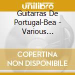 Guitarras De Portugal-Bea - Various Artists cd