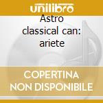 Astro classical can: ariete cd