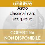 Astro classical can: scorpione cd