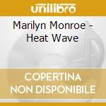 Marilyn Monroe - Heat Wave cd