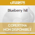 Blueberry hill cd musicale di Domino Fats