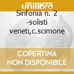 Sinfonia n. 2 -solisti veneti,c.scimone cd
