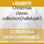 Christmas classic collection(hallelujah) cd