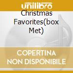 Christmas Favorites(box Met) cd