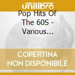 Pop Hits Of The 60S - Various Artists cd