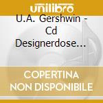 U.A. Gershwin - Cd Designerdose Caffe Latte cd