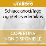 Schiaccianoci/lago cigni/etc-vedernikov cd