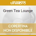 Green Tea Lounge cd