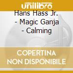 Hans Hass Jr. - Magic Ganja - Calming cd