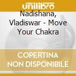 Nadishana, Vladiswar - Move Your Chakra cd