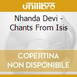 Nhanda Devi - Chants From Isis cd musicale