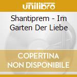 Shantiprem - Im Garten Der Liebe cd