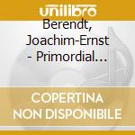 Berendt, Joachim-Ernst - Primordial Tones 3 (2 Cd) cd