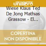 Wiese Klaus Ted De Jong Mathias Grassow - El Hadra. The Mystik Dance cd
