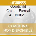 Goodchild Chloe - Eternal A - Music For Meditation, Relaxa cd