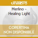 Merlino - Healing Light cd