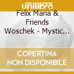 Felix Maria & Friends Woschek - Mystic Dance cd