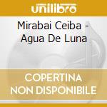 Mirabai Ceiba - Agua De Luna cd musicale