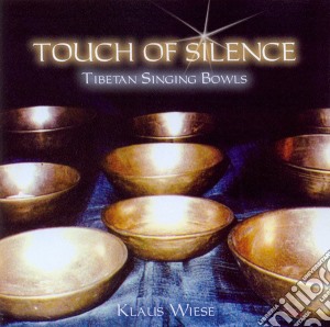 Klaus Wiese - Touch Of Silence Tibetan Bowls For Med cd musicale di Klaus Wiese