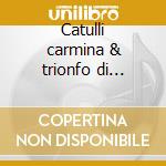 Catulli carmina & trionfo di afrodite cd