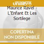 Maurice Ravel - L'Enfant Et Les Sortilege cd