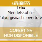Felix Mendelssohn - Valpurgisnacht-overtures