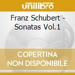 Franz Schubert - Sonatas Vol.1 cd musicale di Schubert