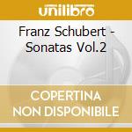 Franz Schubert - Sonatas Vol.2 cd musicale di Schubert