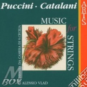 Orchestra Da Camera Di S. Cecilia / Vlad Alessio - Music For Strings cd musicale di Puccini/catalani