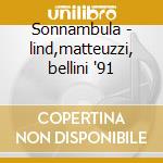 Sonnambula - lind,matteuzzi, bellini '91 cd