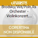 Brodsky/Wit/Poln.Rs Orchester - Violinkonzert Nr.1/Fantasie/Ua cd