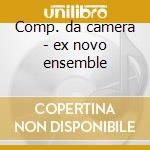 Comp. da camera - ex novo ensemble cd musicale di Rossini -giovacchini