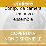 Comp. da camera - ex novo ensemble cd