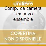 Comp. da camera - ex novo ensemble