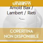 Arnold Bax / Lambert / Rieti - Nonet-Concerto For Piano