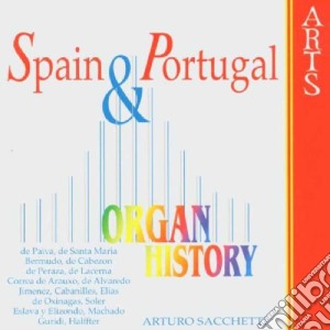 Arturo Sacchetti - Organ Historie: Spain & Portugal cd musicale di Sacchetti - vv.aa.