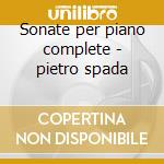 Sonate per piano complete - pietro spada cd