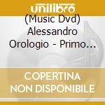 (Music Dvd) Alessandro Orologio - Primo Libro Delle Canzonette cd musicale