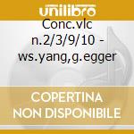 Conc.vlc n.2/3/9/10 - ws.yang,g.egger cd musicale di Boccherini